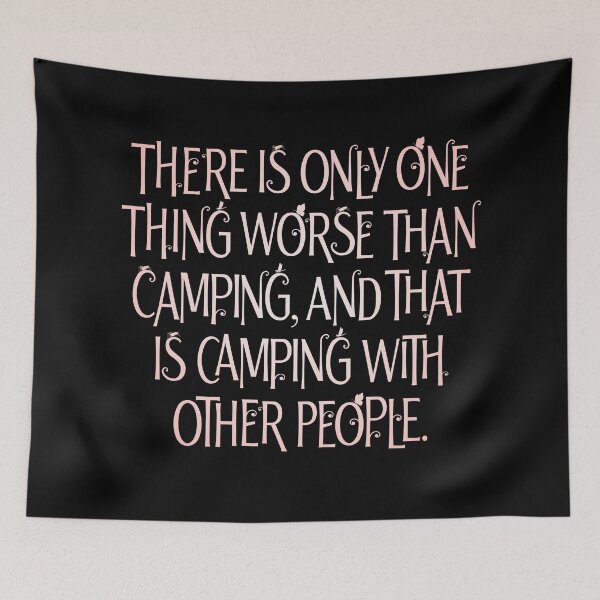 Item preview, There is only one thing worse than camping… v.2 designed and sold by x1brett.