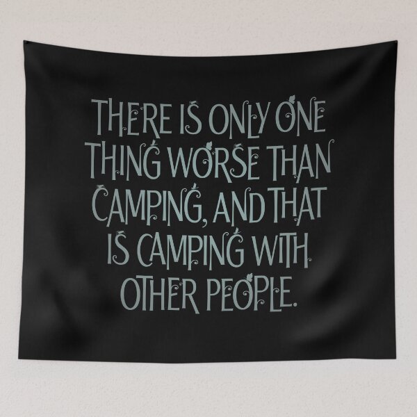 Item preview, There is only one thing worse than camping… v.3 designed and sold by x1brett.