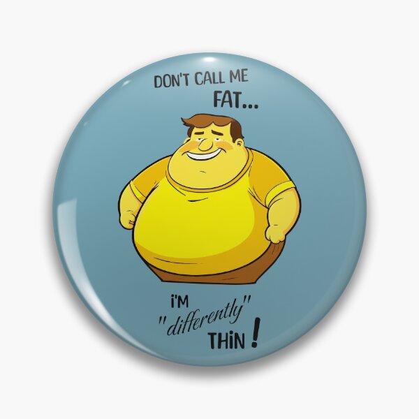 Item preview, Don't call me fat, I'm differently thin - Male version designed and sold by Jumpeter.