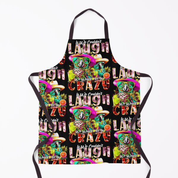 Item preview, If We Couldn't Laugh We'd All Go Crazy A Parrot Island Cocktail Fiesta designed and sold by MindWave THC.