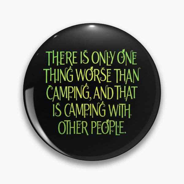 Item preview, There is only one thing worse than camping… v.4 designed and sold by x1brett.