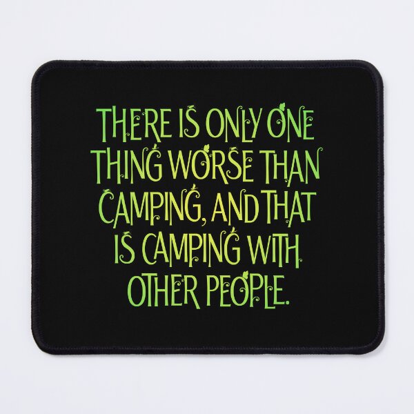 Item preview, There is only one thing worse than camping… v.4 designed and sold by x1brett.