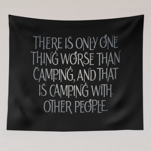 Item preview, There is only one thing worse than camping… v.5 designed and sold by x1brett.