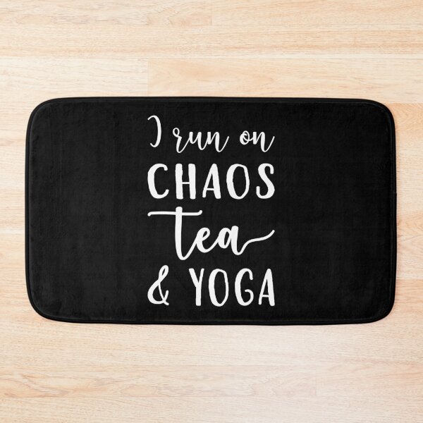 Item preview, I Run On Chaos, Tea, and Yoga I designed and sold by Lemon Pepper.