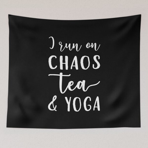Item preview, I Run On Chaos, Tea, and Yoga I designed and sold by Lemon Pepper.