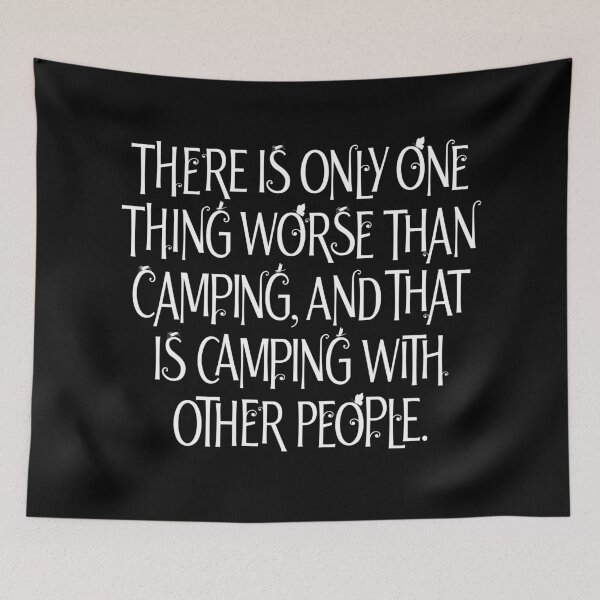 Item preview, There is only one thing worse than camping… v.9 designed and sold by x1brett.