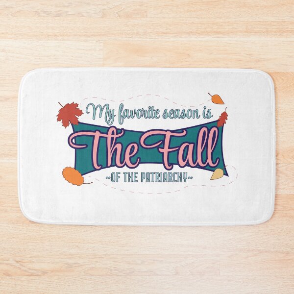 Item preview, My favorite season is the fall of the patriarchy designed and sold by shenanijen.