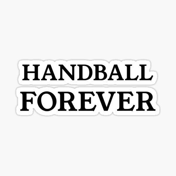 Item preview, Handball Forever, Handball lover designed and sold by Bilisik.
