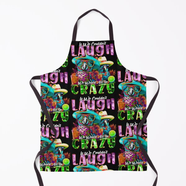 Item preview, If We Couldn't Laugh We'd All Go Crazy Unwind in Parrot Island Style designed and sold by MindWave THC.
