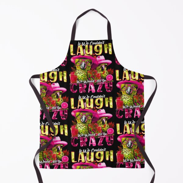Item preview, If We Couldn't Laugh We'd All Go Crazy Unwind in Parrot Island Style designed and sold by MindWave THC.