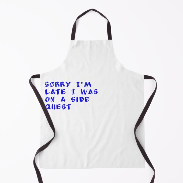 Item preview, Sorry I'm late I was on a side quest designed and sold by starfoo.