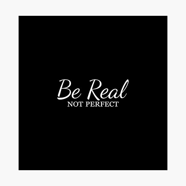 Item preview, Be Real Not Perfect designed and sold by Minimalist Quotes and Sayings.