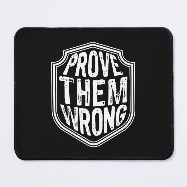 Item preview, Prove them wrong designed and sold by Mlaniel.
