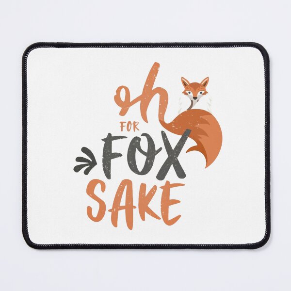 Item preview, Oh For Fox Sake designed and sold by IM Hunter.