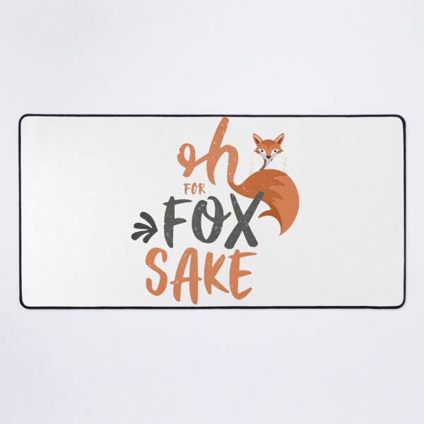 Item preview, Oh For Fox Sake designed and sold by IM Hunter.