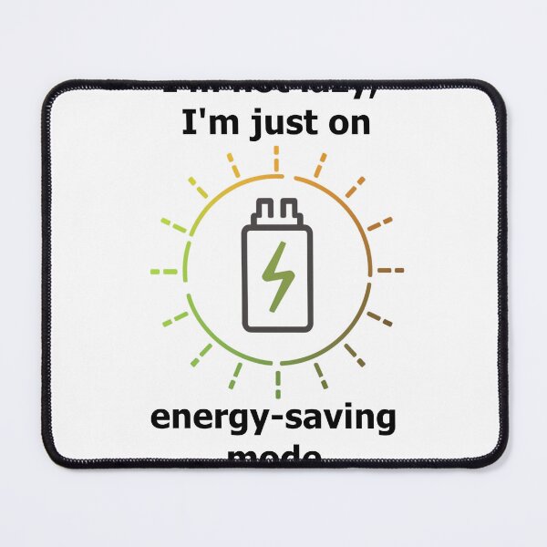 Item preview, I'm not lazy, I'm just on energy-saving mode designed and sold by unicornunicorn.