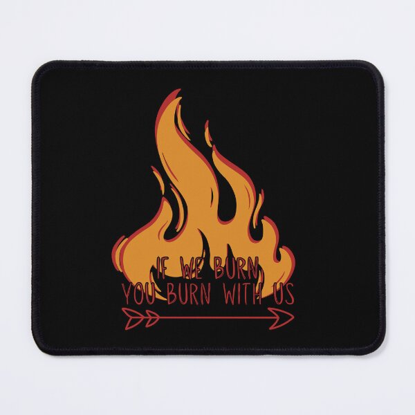 Item preview, If We Burn You Burn With Us designed and sold by Megurix.