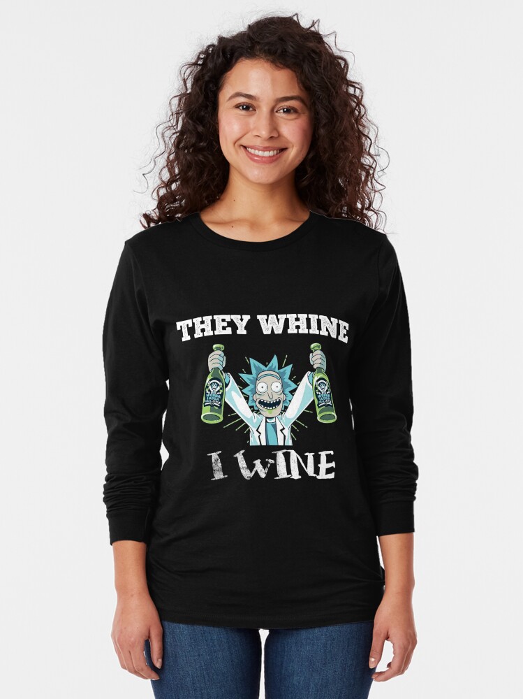 they whine i wine shirt