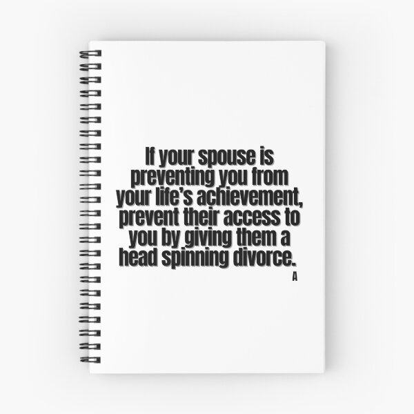 Item preview, If your spouse is preventing you from your life’s achievement, prevent their access to you by giving them a head spinning divorce. designed and sold by Finds.