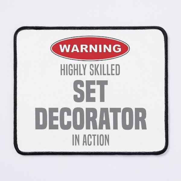 Item preview, Highly Skilled Set Decorator in Action designed and sold by NermilioDesigns.