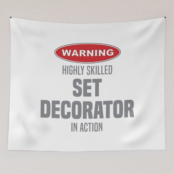 Item preview, Highly Skilled Set Decorator in Action designed and sold by NermilioDesigns.