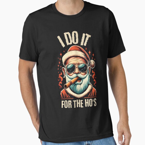 Item preview,  FUNNY I  DO IT FOR THE HO'S  SANTA CHRISTMAS  designed and sold by Doherty Designs.