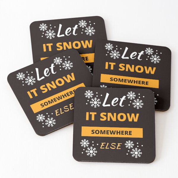 Item preview, Let it Snow Somewhere Else designed and sold by leshewle.
