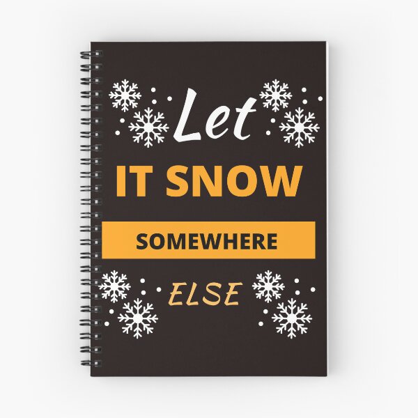 Item preview, Let it Snow Somewhere Else designed and sold by leshewle.