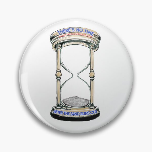 Item preview, After the sand runs out "THERE'S NO TIME" (TM)  designed and sold by Christopher Bradley.