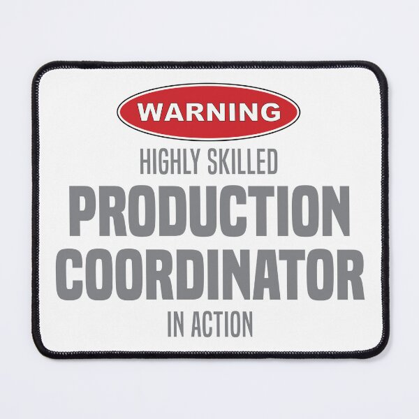 Item preview, Highly Skilled Production Coordinator in Action designed and sold by NermilioDesigns.