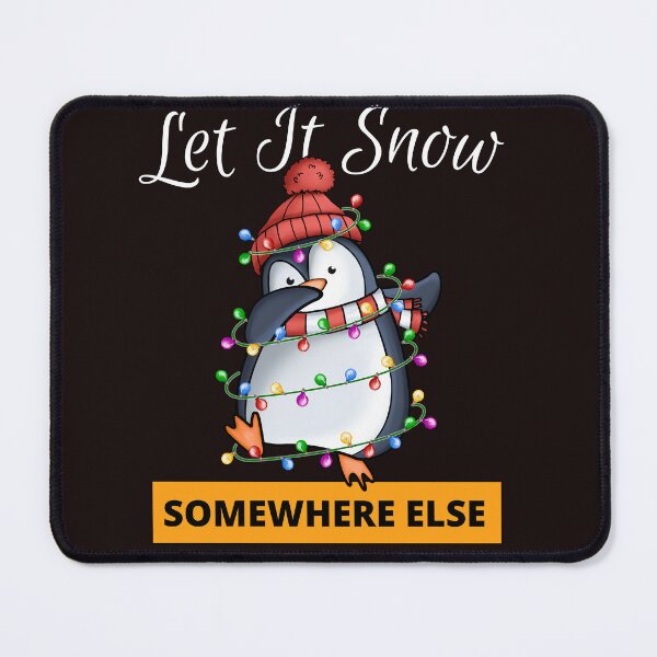 Item preview, Let it Snow Somewhere Else designed and sold by leshewle.