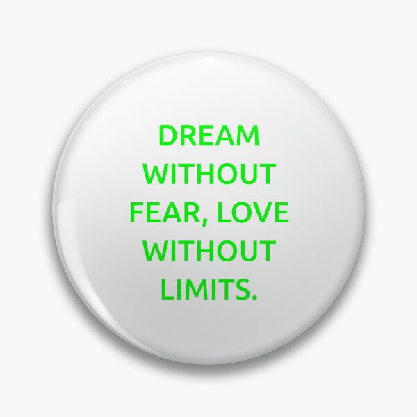 Item preview, Dream without fear, love without limits. designed and sold by IMCDT.
