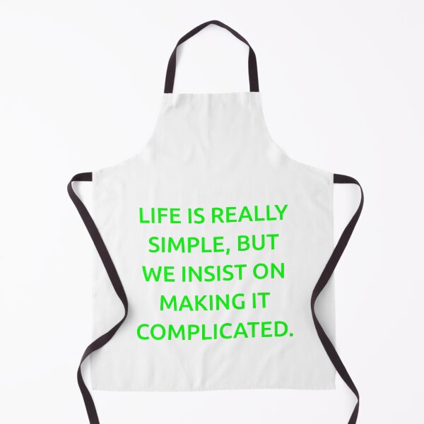 Item preview, Life is really simple, but we insist on making it complicated. designed and sold by IMCDT.