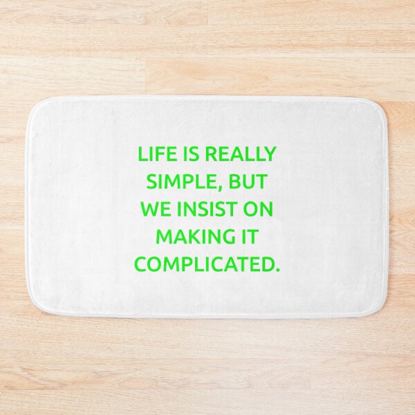 Item preview, Life is really simple, but we insist on making it complicated. designed and sold by IMCDT.