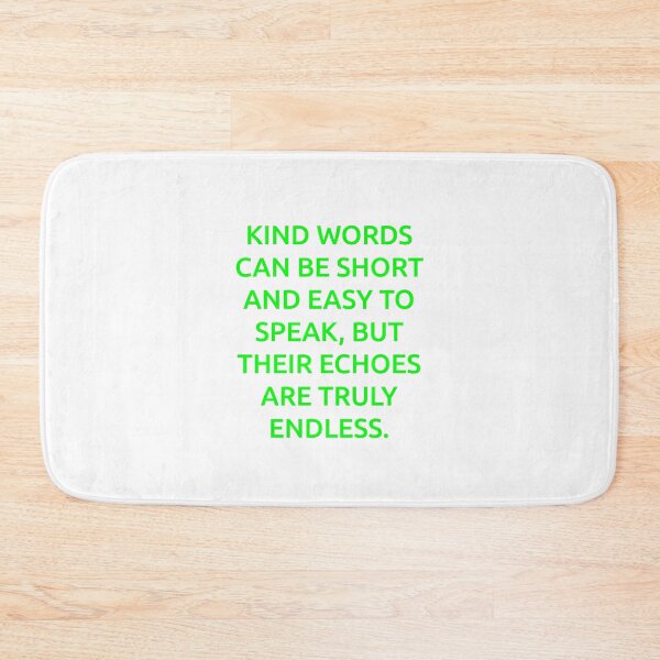 Item preview, Kind words can be short and easy to speak, but their echoes are truly endless. designed and sold by IMCDT.