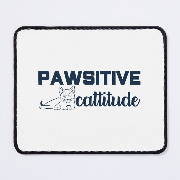 Item preview, Pawsitive cattitude designed and sold by Pabjojot.