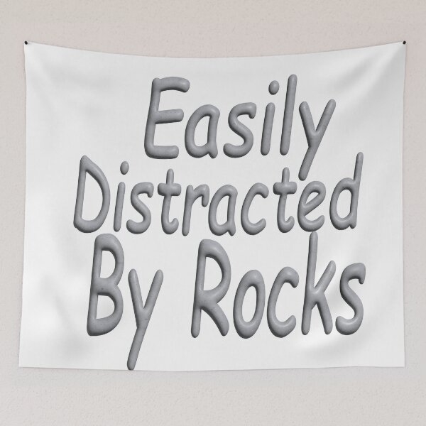 Item preview, Easily distracted by rocks designed and sold by MosArt2000.
