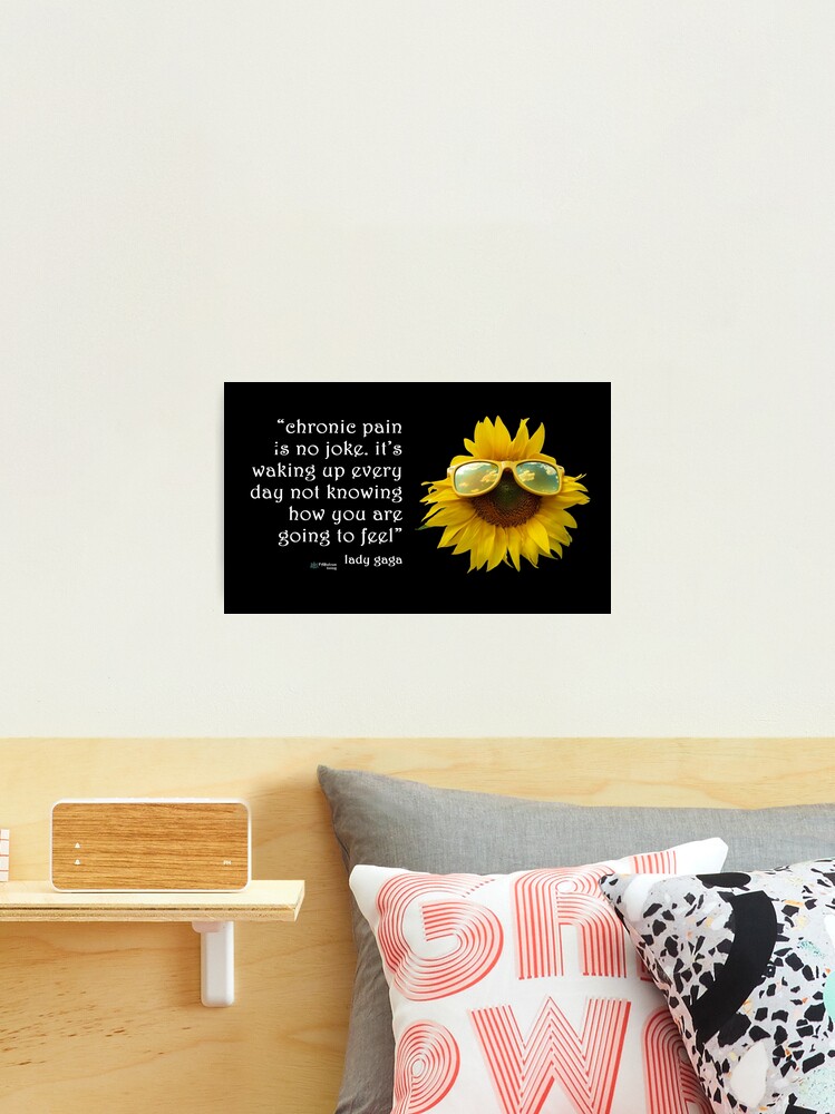 Thumbnail 1 of 3, Photographic Print, Sunflower Glasses - Chronic Pain Lady Gaga Quote designed and sold by FABulous-living.