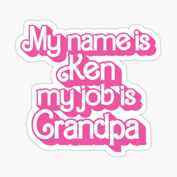 My Name is Ken My Job is Grandpa Sticker