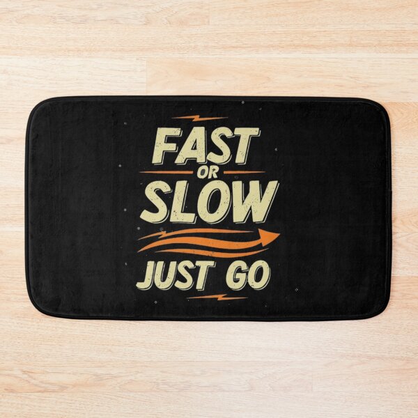 Item preview, Fast or slow just go  designed and sold by Coollzone.