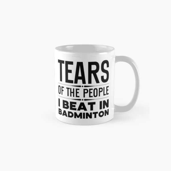 Item preview, Tears of the People I Beat in Badminton designed and sold by 4TeeToo.