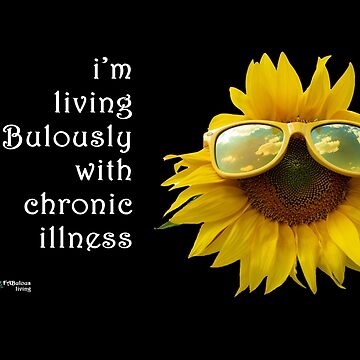 Artwork thumbnail, Sunflower Sunglasses - Living FAbulously with Chronic Illness Quote by FABulous-living
