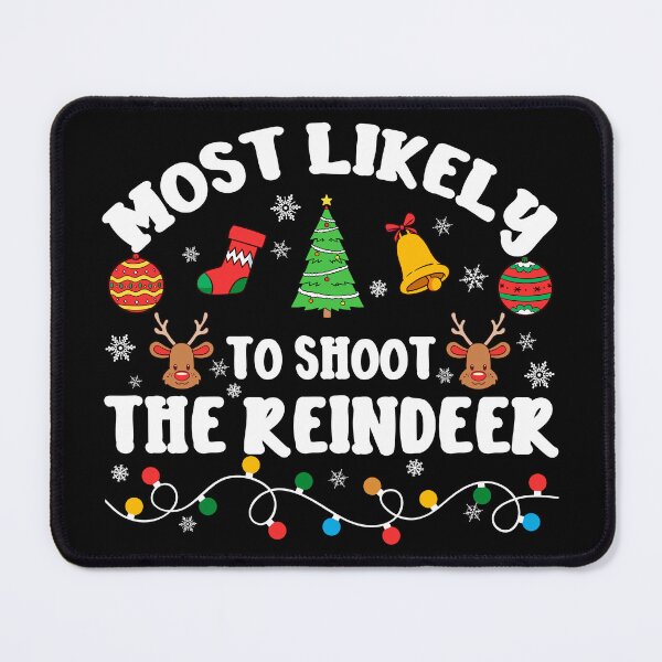 Item preview, Most Likely To Shoot The Reindeer Funny Family Christmas designed and sold by Magic beasties.