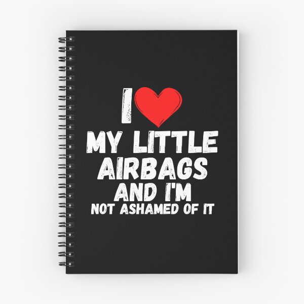 Item preview, I love My Little Airbags and  i'm not ashamed of it - a perfect symbol for anyone who loves another person designed and sold by Bielecki-es.
