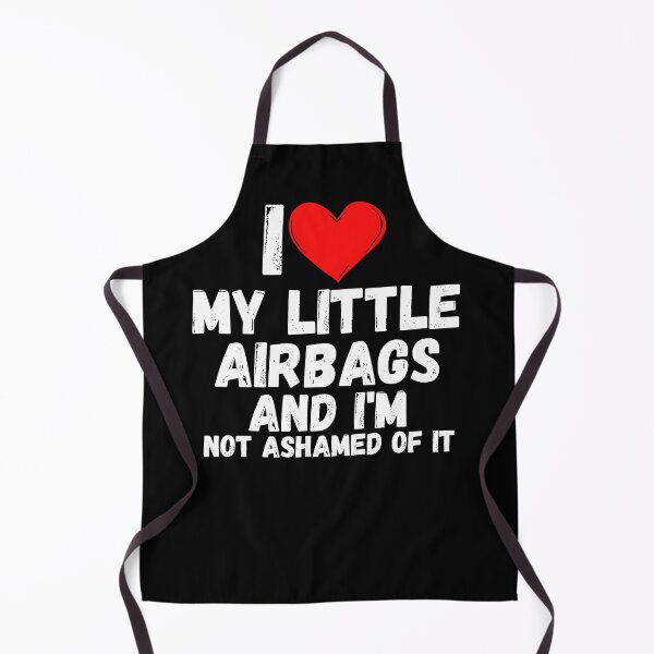 Item preview, I love My Little Airbags and i'm not ashamed of it - a perfect symbol for anyone who loves another person designed and sold by Bielecki-es.
