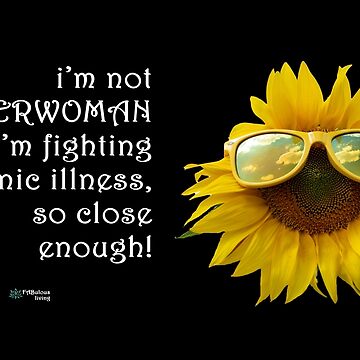 Artwork thumbnail, Sunflower Sunglasses - SuperWoman Fighting Chronic Illness Quote by FABulous-living
