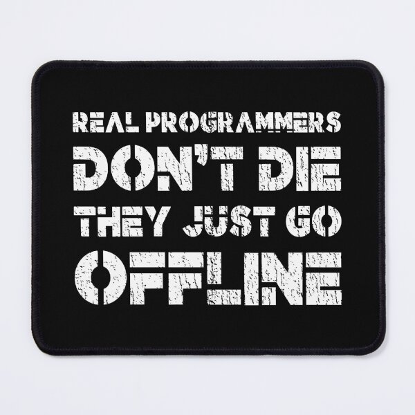 Item preview, Real Programmers Don't Die, They Just Go Offline - Programmer, Coder, Developer, Computer Engineer Humor (White Distressed Design) designed and sold by Spiprinto.