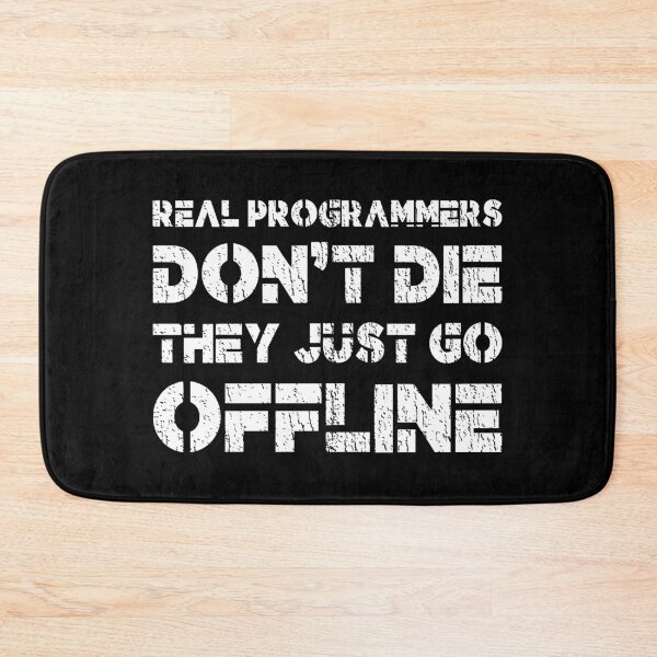 Item preview, Real Programmers Don't Die, They Just Go Offline - Programmer, Coder, Developer, Computer Engineer Humor (White Distressed Design) designed and sold by Spiprinto.