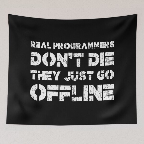 Item preview, Real Programmers Don't Die, They Just Go Offline - Programmer, Coder, Developer, Computer Engineer Humor (White Distressed Design) designed and sold by Spiprinto.