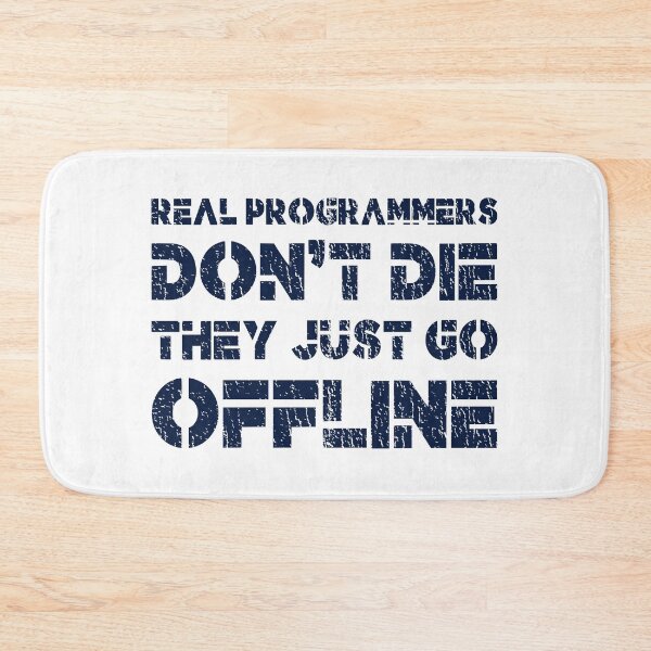 Item preview, Real Programmers Don't Die, They Just Go Offline - Programmer, Coder, Developer, Computer Engineer Humor (Dark Blue Distressed Design) designed and sold by Spiprinto.